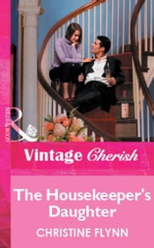 The Housekeeper s Daughter (Mills & Boon Vintage Cherish)