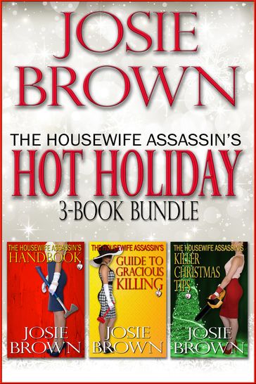 The Housewife Assassin's Hot Holiday 3-Book Bundle - Josie Brown