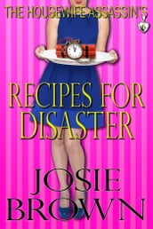 The Housewife Assassin s Recipes for Disaster