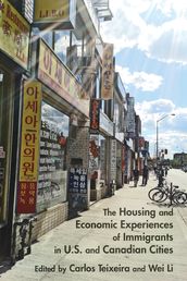 The Housing and Economic Experiences of Immigrants in U.S. and Canadian Cities