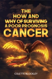 The How and Why of Surviving a Poor Prognosis Cancer