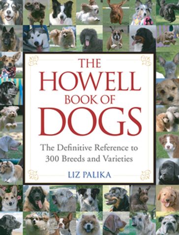 The Howell Book of Dogs - Liz Palika