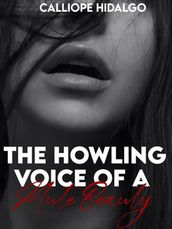 The Howling Voice of A Mute Beauty