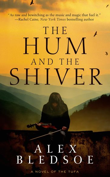 The Hum and the Shiver - Alex Bledsoe