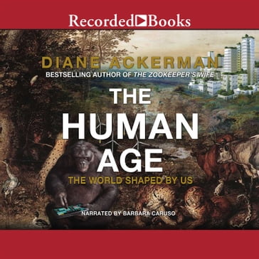 The Human Age - Diane Ackerman