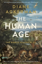 The Human Age: The World Shaped By Us