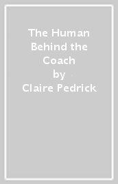 The Human Behind the Coach