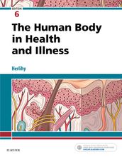 The Human Body in Health and Illness - E-Book