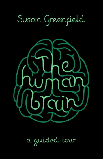 The Human Brain - Susan Greenfield