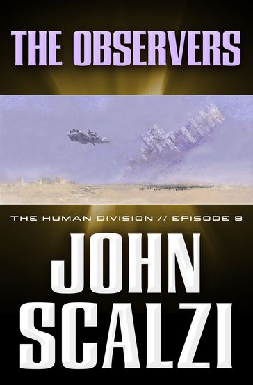 The Human Division #9: The Observers - John Scalzi