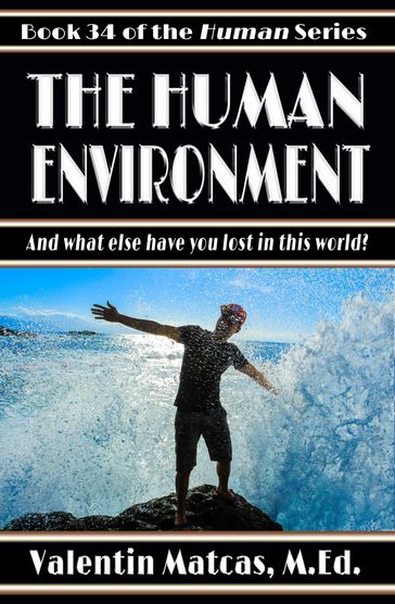 The Human Environment - Valentin Matcas