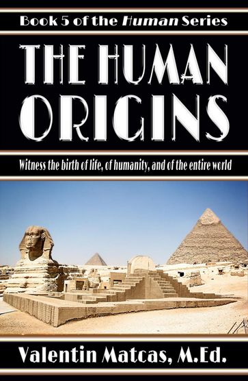 The Human Origins - Valentin Matcas