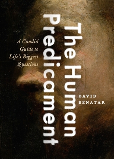 The Human Predicament - David Benatar