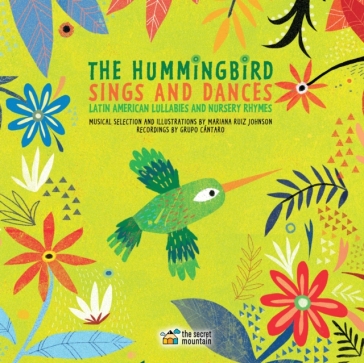 The Hummingbird Sings and Dances - Mariana Ruiz Johnson