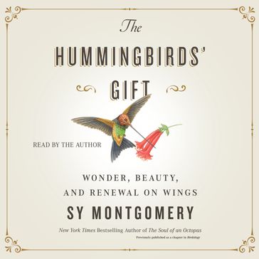The Hummingbirds' Gift - Sy Montgomery