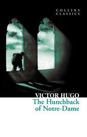 The Hunchback of Notre-Dame (Collins Classics)