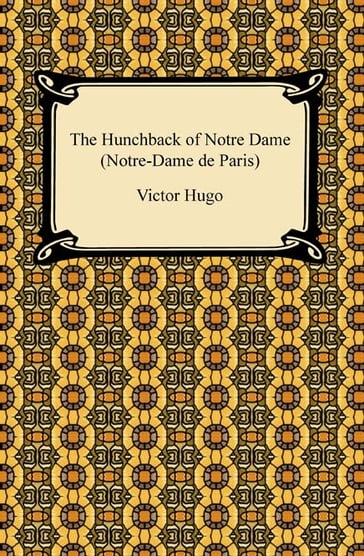 The Hunchback of Notre Dame (Notre-Dame de Paris) - Victor Hugo