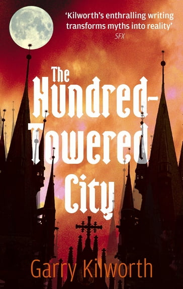 The Hundred-Towered City - Garry Kilworth