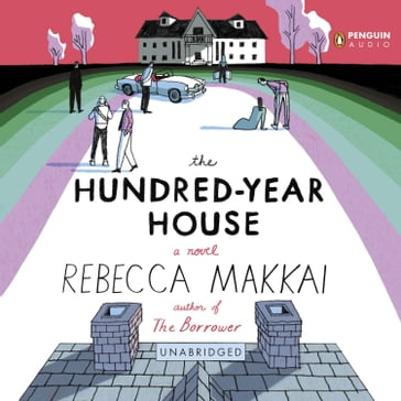 The Hundred-Year House - Rebecca Makkai