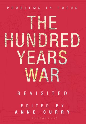 The Hundred Years War Revisited - Adrian Bell - Andrew Ayton - Andy King - Craig Lambert - Craig Taylor - Gary Baker - Graeme Small - Gwilym Dodd - Laura Crombie - Rory Cox - Tony Moore