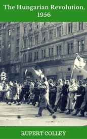 The Hungarian Revolution, 1956