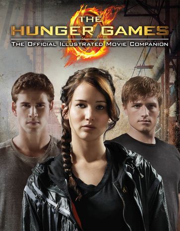 The Hunger Games Official Illustrated Movie Companion - Suzanne Collins