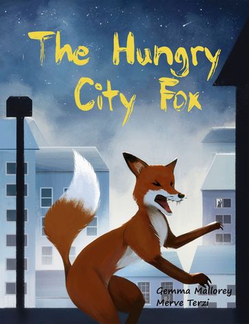 The Hungry City Fox - Gemma Mallorey