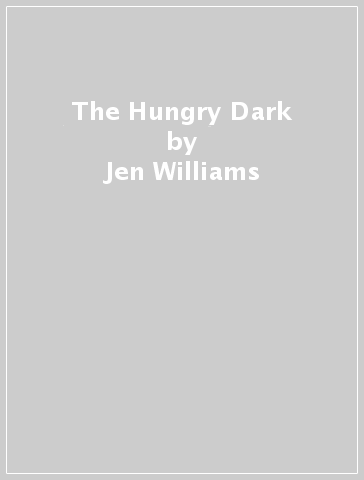 The Hungry Dark - Jen Williams