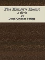 The Hungry Heart: A Novel