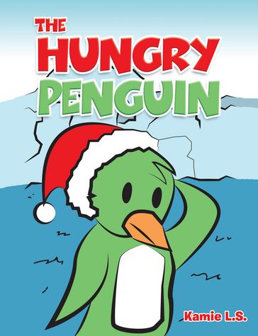 The Hungry Penguin - Kamie L.S.