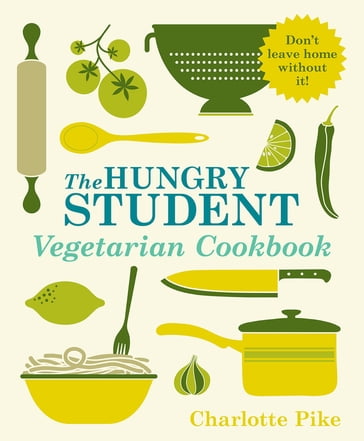 The Hungry Student Vegetarian Cookbook - Charlotte Pike