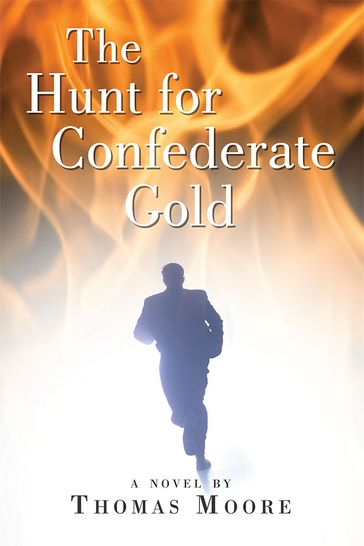 The Hunt for Confederate Gold - Thomas Moore