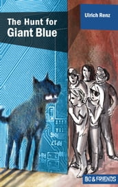 The Hunt for Giant Blue (Bo & Friends Book 2)