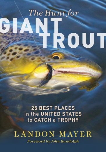 The Hunt for Giant Trout - Landon Mayer