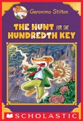 The Hunt for the 100th Key (Geronimo Stilton: Special Edition)