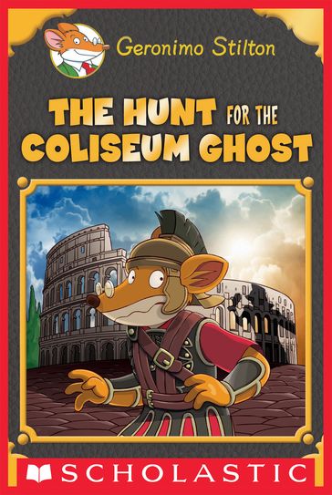 The Hunt for the Colosseum Ghost (Geronimo Stilton: Special Edition) - Geronimo Stilton