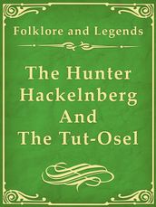 The Hunter Hackelnberg And The Tut-Osel