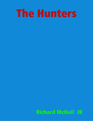 The Hunters - Jr Richard McNail
