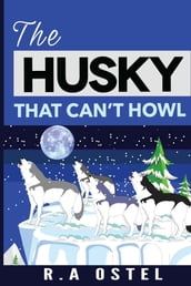 The Husky That Can t Howl