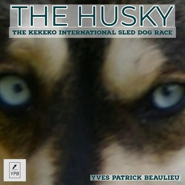 The Husky - Yves Patrick Beaulieu