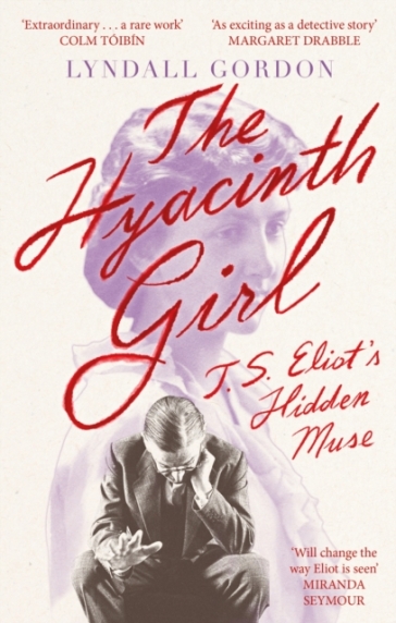 The Hyacinth Girl - Lyndall Gordon