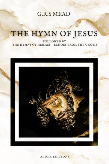 The Hymn of Jesus - G.R.S. Mead
