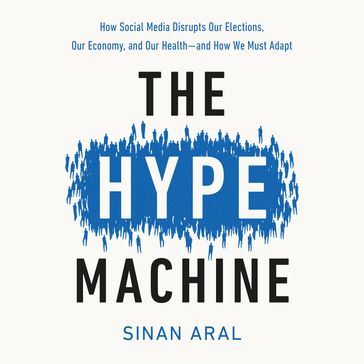 The Hype Machine - Sinan Aral