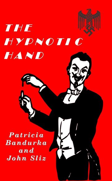 The Hypnotic Hand - Patricia Bandurka - John Sliz