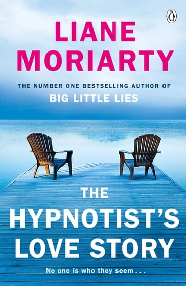 The Hypnotist's Love Story - Liane Moriarty