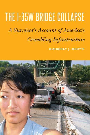 The I-35W Bridge Collapse - Kimberly J. Brown
