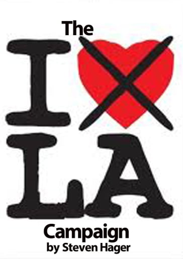 The I Hate L.A. Campaign - Steven Hager