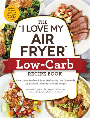 The "I Love My Air Fryer" Low-Carb Recipe Book - Michelle Fagone