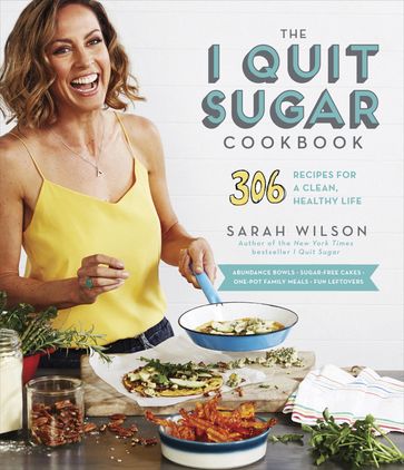 The I Quit Sugar Cookbook - Sarah Wilson