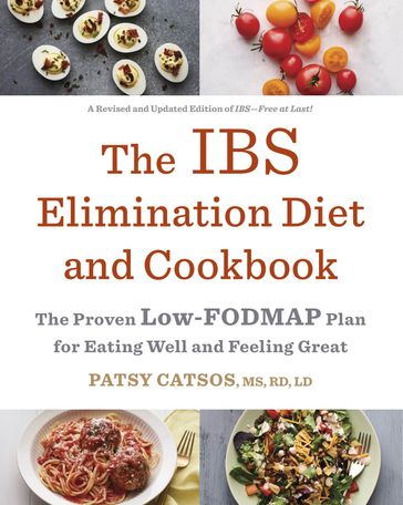 The IBS Elimination Diet and Cookbook - Patsy Catsos MS - RD - LD